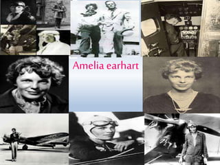 Amelia earhart
 