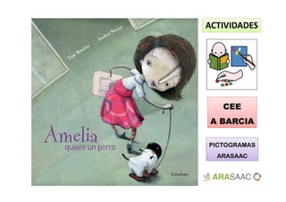 ACTIVIDADES
CEE
A BARCIA
PICTOGRAMAS
ARASAAC
 