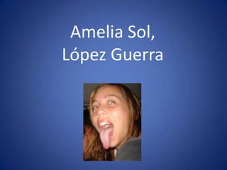 Amelia Sol,López Guerra 