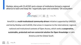 Open Knowledge for Latin America and the Global South
AmeliCA is a multi-institutional community-driven initiative support...