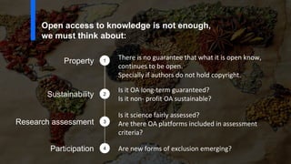 Open Knowledge for Latin America and the Global South
Property
Open access to knowledge is not enough,
we must think about...