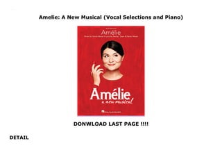 Amelie: A New Musical (Vocal Selections and Piano)
DONWLOAD LAST PAGE !!!!
DETAIL
Amelie: A New Musical (Vocal Selections and Piano)
 
