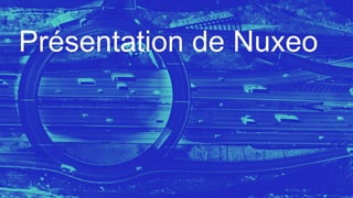 Présentation de Nuxeo
 