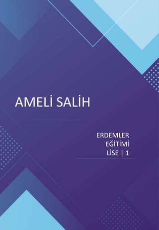 AMELİ SALİH
ERDEMLER
EĞİTİMİ
LİSE | 1
 