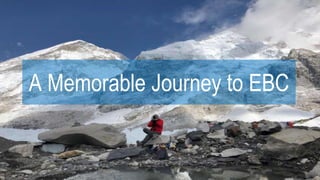 A Memorable Journey to EBC
 