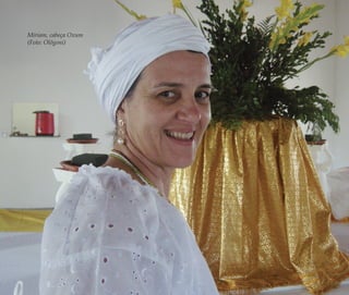 104 | Ruy do Carmo Póvoas
Míriam, cabeça Oxum
(Foto: Olõgoni)
Feminino no candomblé_miolo final.indd 104Feminino no candomblé_miolo final.indd 104 28/9/2010 17:37:4828/9/2010 17:37:48
 