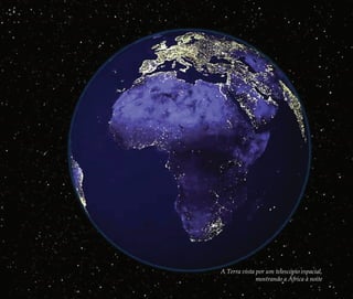 A Terra vista por um telescópio espacial,
mostrando a África à noite
Feminino no candomblé_miolo final.indd 13Feminino no candomblé_miolo final.indd 13 28/9/2010 17:36:5528/9/2010 17:36:55
 