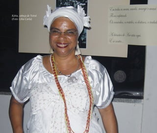 114 | Ruy do Carmo Póvoas
Kátia, cabeça de Yeivá
(Foto: Lília Carla)
Feminino no candomblé_miolo final.indd 114Feminino no candomblé_miolo final.indd 114 28/9/2010 17:37:5828/9/2010 17:37:58
 