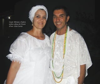 126 | Ruy do Carmo Póvoas
Casal: Míriam e Fadori,
ambos cabeça de Oxum
(Foto: Lília Carla)
Feminino no candomblé_miolo final.indd 126Feminino no candomblé_miolo final.indd 126 28/9/2010 17:38:0628/9/2010 17:38:06
 
