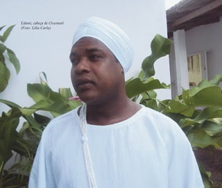 144 | Ruy do Carmo Póvoas
Edami, cabeça de Oxumarê
(Foto: Lília Carla)
Feminino no candomblé_miolo final.indd 144Feminino no candomblé_miolo final.indd 144 28/9/2010 17:38:2228/9/2010 17:38:22
 