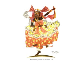 A memória do feminino no candomblé | 53
Feminino no candomblé_miolo final.indd 53Feminino no candomblé_miolo final.indd 53 28/9/2010 17:37:2228/9/2010 17:37:22
 