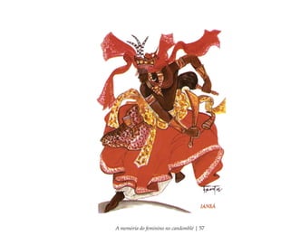 A memória do feminino no candomblé | 57
Feminino no candomblé_miolo final.indd 57Feminino no candomblé_miolo final.indd 57 28/9/2010 17:37:2328/9/2010 17:37:23
 