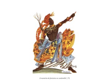 A memória do feminino no candomblé | 71
Feminino no candomblé_miolo final.indd 71Feminino no candomblé_miolo final.indd 71 28/9/2010 17:37:2628/9/2010 17:37:26
 