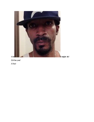 1.So I might do!
2.It foe you!
3.Too!
 