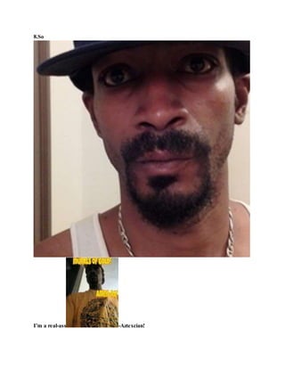 8.So
I’m a real-ass -Aztexcian!
 