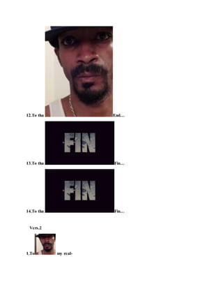 12.To tha End…
13.To tha Fin…
14.To tha Fin…
Vers.2
1.To my real-
 