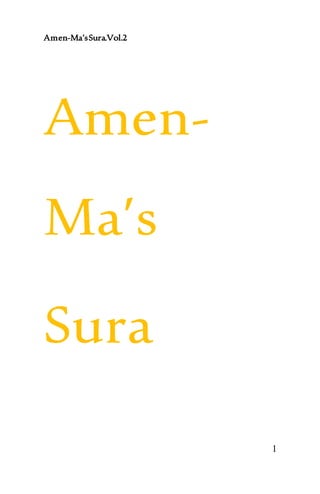 Amen-Ma’sSura.Vol.2
1
Amen-
Ma’s
Sura
 