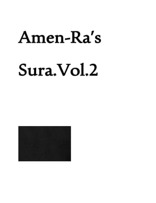 Amen-Ra’s
Sura.Vol.2
 