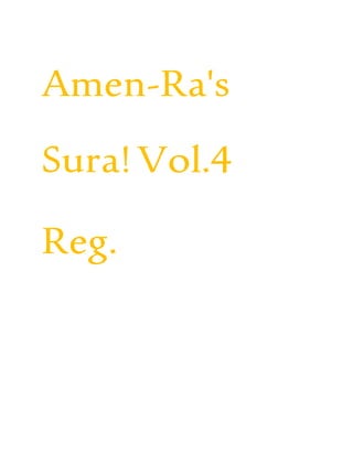 Amen-Ra's
Sura!Vol.4
Reg.
 