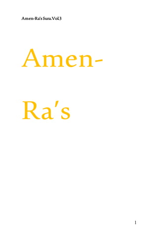 Amen-Ra’sSura.Vol.3
1
Amen-
Ra’s
 