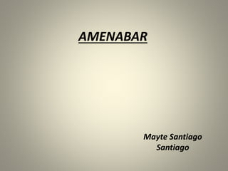 AMENABAR
Mayte Santiago
Santiago
 