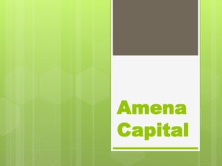 Amena
Capital
 
