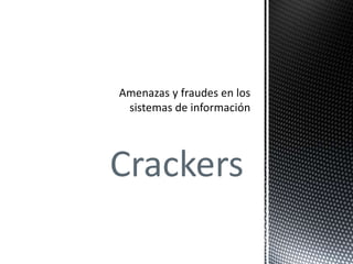 Crackers
 