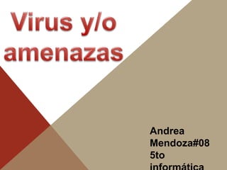 Andrea
Mendoza#08
5to
 