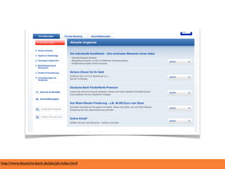 http://www.deutsche-bank.de/pbc/pk-index.html
 