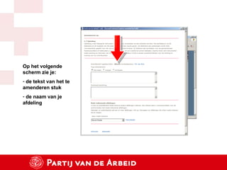 Op het volgende scherm zie je:  de tekst van het te amenderen stuk de naam van je afdeling 