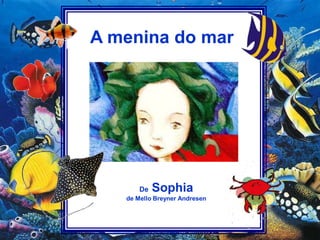 A menina do marDe Sophiade Mello Breyner Andresen