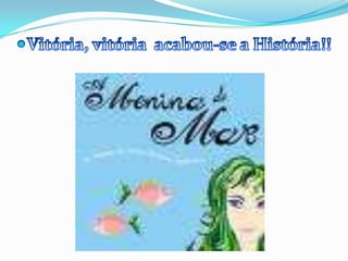 Vitória, vitória acabou-se a História!!