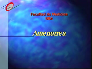 Facultad de Medicina UBA Amenorrea 