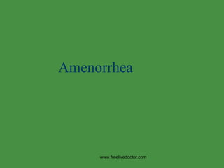 Amenorrhea www.freelivedoctor.com 