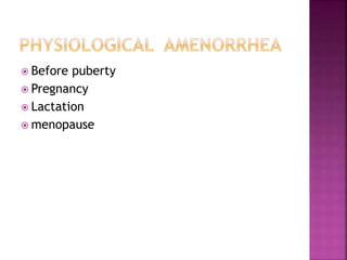  Before puberty
 Pregnancy
 Lactation
 menopause
 