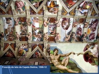 Frescos do teto da Capela Sistina, 1508-12
 