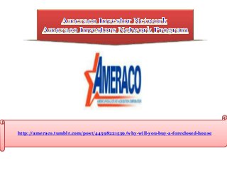 http://ameraco.tumblr.com/post/44598221559/why-will-you-buy-a-foreclosed-house
 