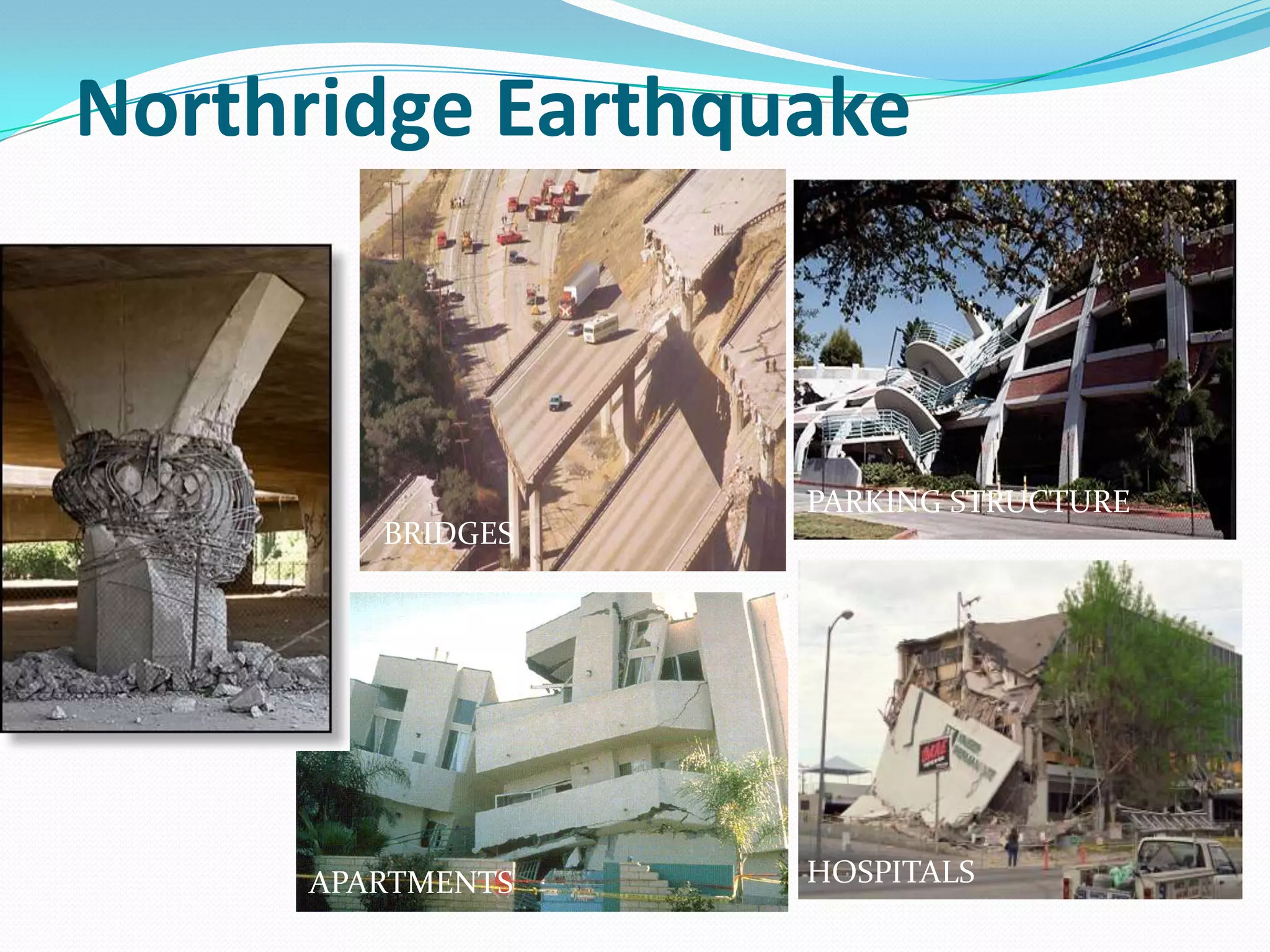 Northridge EarthquakePARKING STRUCTUREBRIDGESHOSPITALSAPARTMENTS