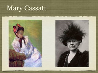 Mary Cassatt
 