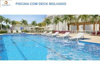 PISCINA COM DECK MOLHADO
 