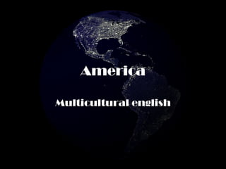 America Multicultural english 