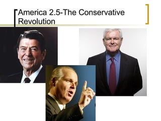 America 2.5-The Conservative Revolution 