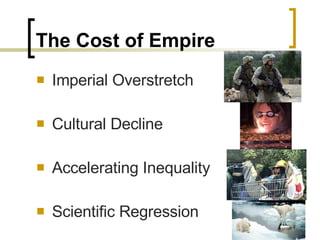 The Cost of Empire Imperial Overstretch Cultural Decline Accelerating Inequality Scientific Regression 