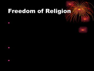 Freedom of Religion Virginia Statute for Religious Freedom-Declared that Virginia no longer had an official church and that the state could not collect taxes for churches.  It was written by Thomas Jefferson The idea that church and state should be separate spreads throughout the country. Religious taxes are abolished entirely in 1833. 