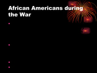 African Americans during the War Thousands of enslaved Africans gain their freedom during the war. Many British soldiers free slaves to fight with them, while many are sent to plantations in the Caribbean. After the war many patriot leaders decide to free their slaves because the idea of slavery did not fit with the new liberty of the nation. Emancipation-Freedom Many states took steps to end slavery, especially in the north. 