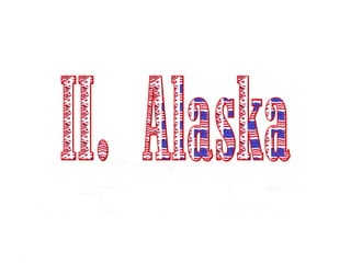 II. Alaska 