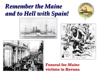 Remember the Maine and to Hell with Spain! Funeral for  Maine  victims in Havana 