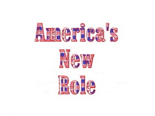 America's New Role 