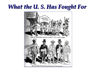 What the U. S. Has Fought For 