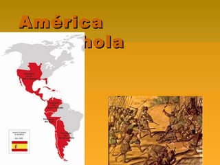 AméricaAmérica
EspanholaEspanhola
 